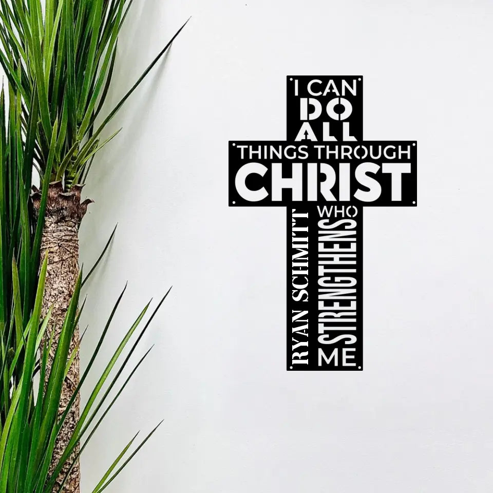 I Can Do All Things Through Christ - Cut Metal Sign