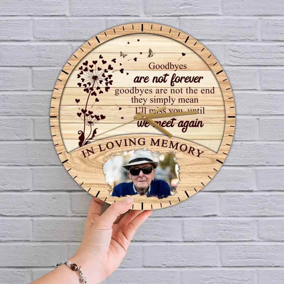 Goodbyes Are Not The End - Wooden/Acrylic Wall Clock