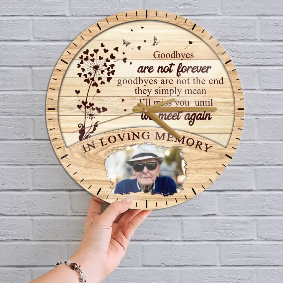 Goodbyes Are Not The End - Wooden/Acrylic Wall Clock