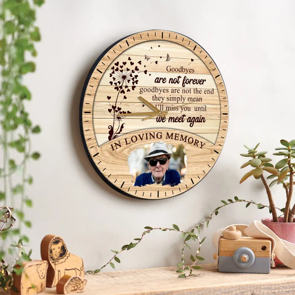 Goodbyes Are Not The End - Wooden/Acrylic Wall Clock