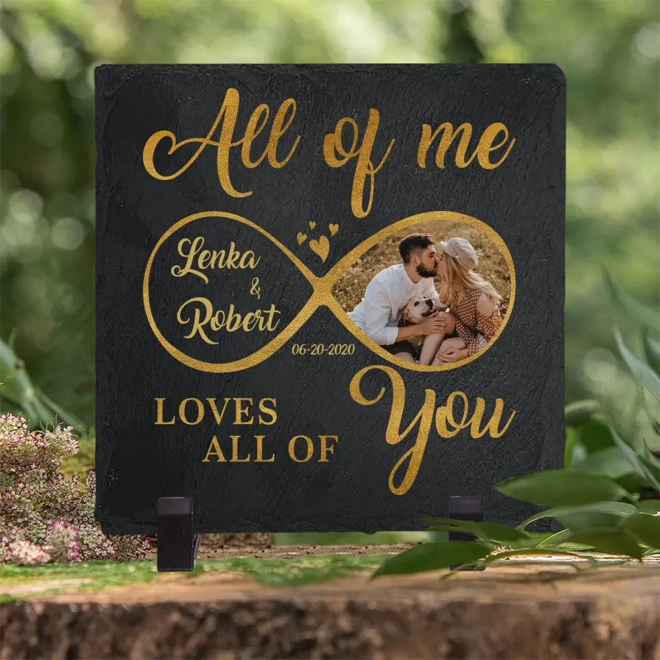 All Of Me Loves All Of You - Garden Stone