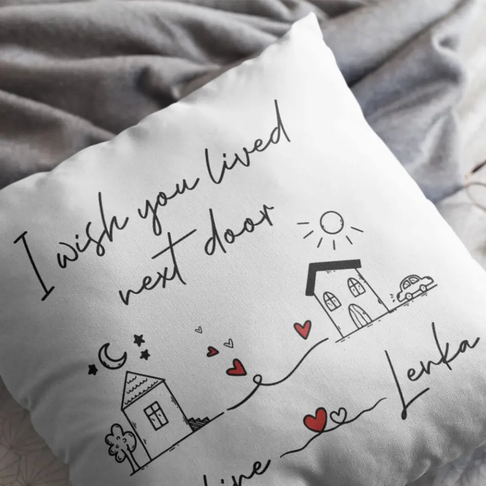 I Wish You Lived Next Door - Square Linen Pillow