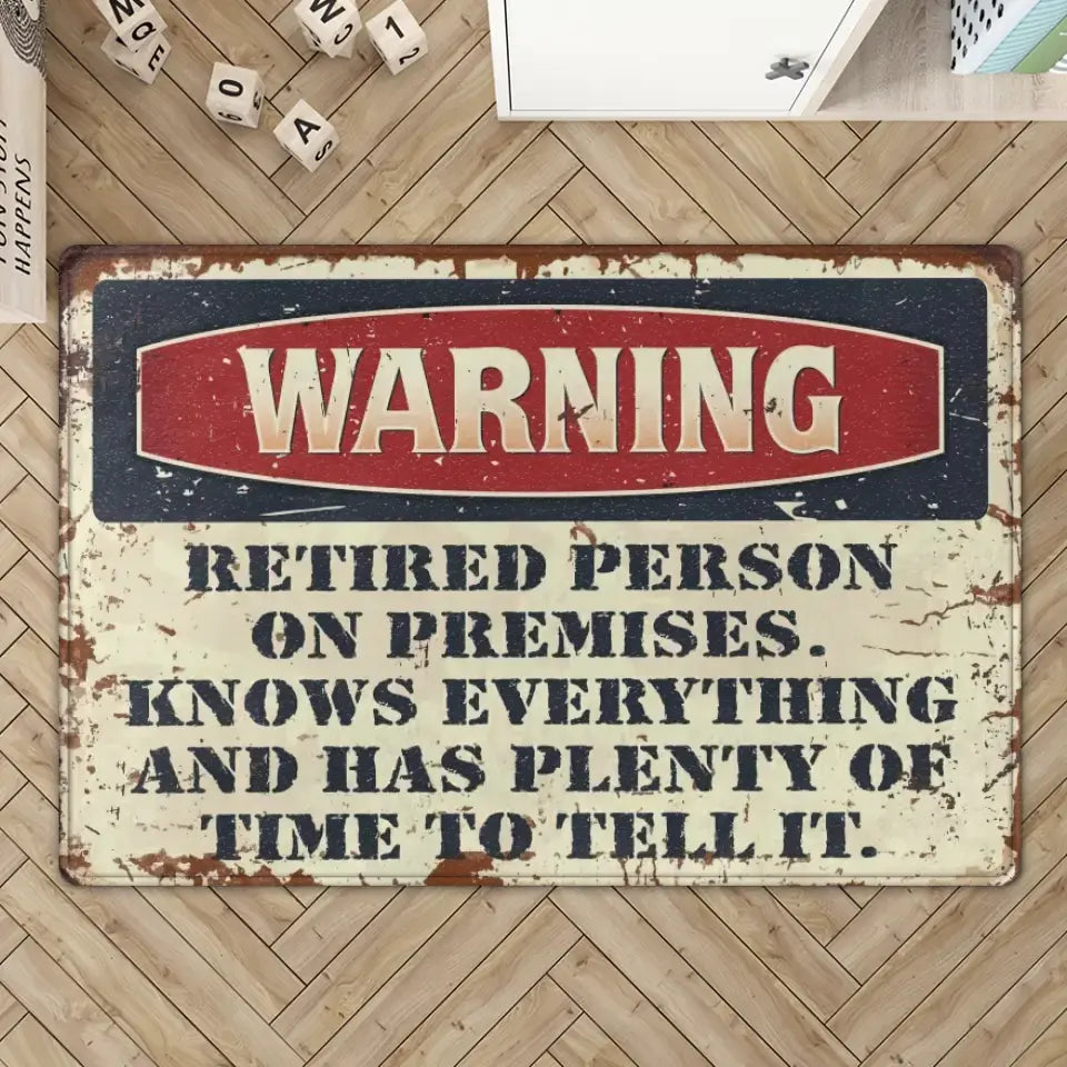 Warning Retired Person On Premises Metal Sign