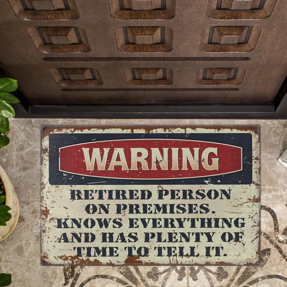 Warning Retired Person On Premises Metal Sign