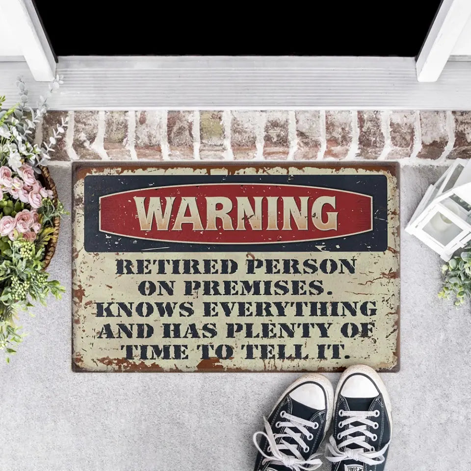 Warning Retired Person On Premises Metal Sign