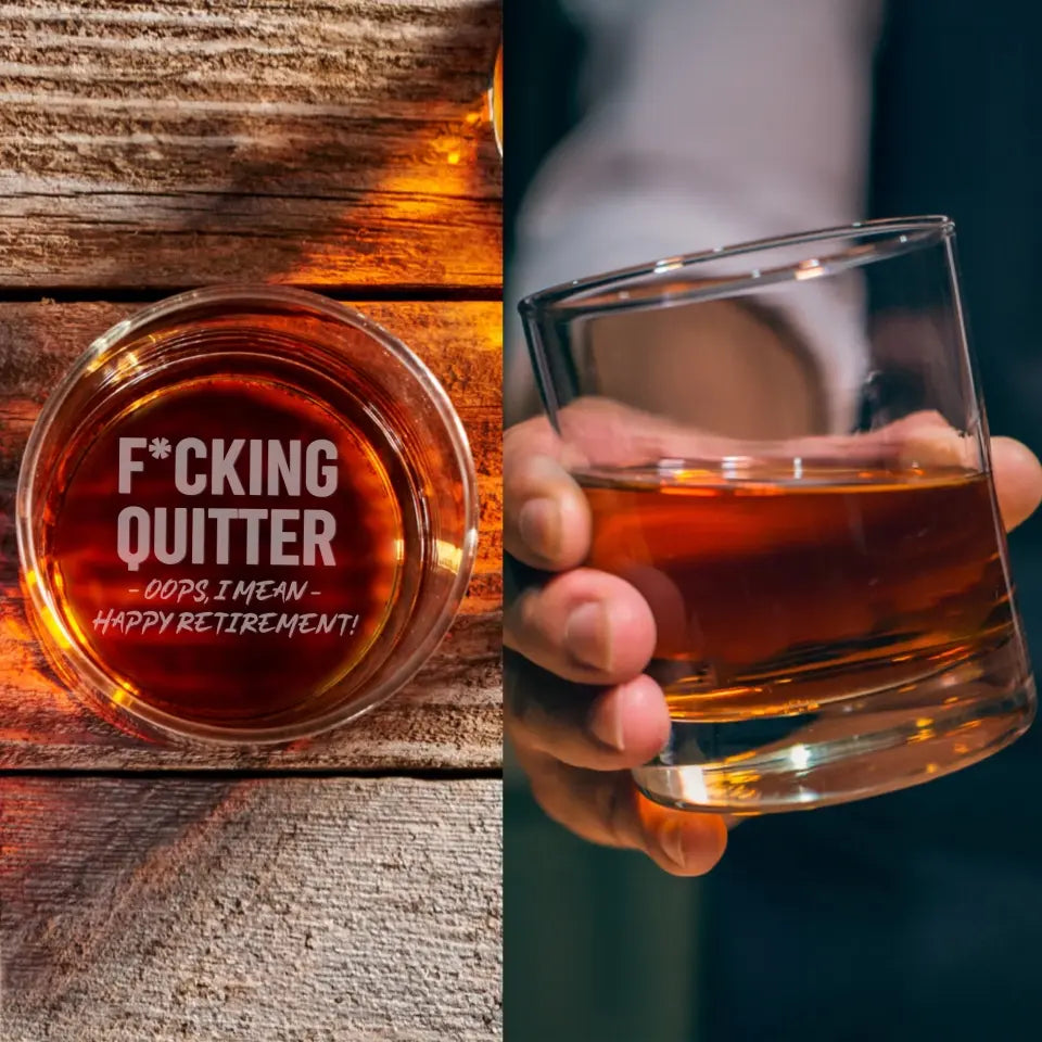 Funny Whiskey Glass | Fucking Quitter Glass | Loveable