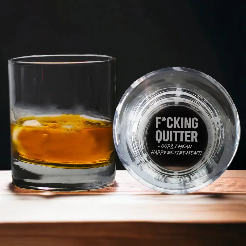 Funny Whiskey Glass | Fucking Quitter Glass | Loveable