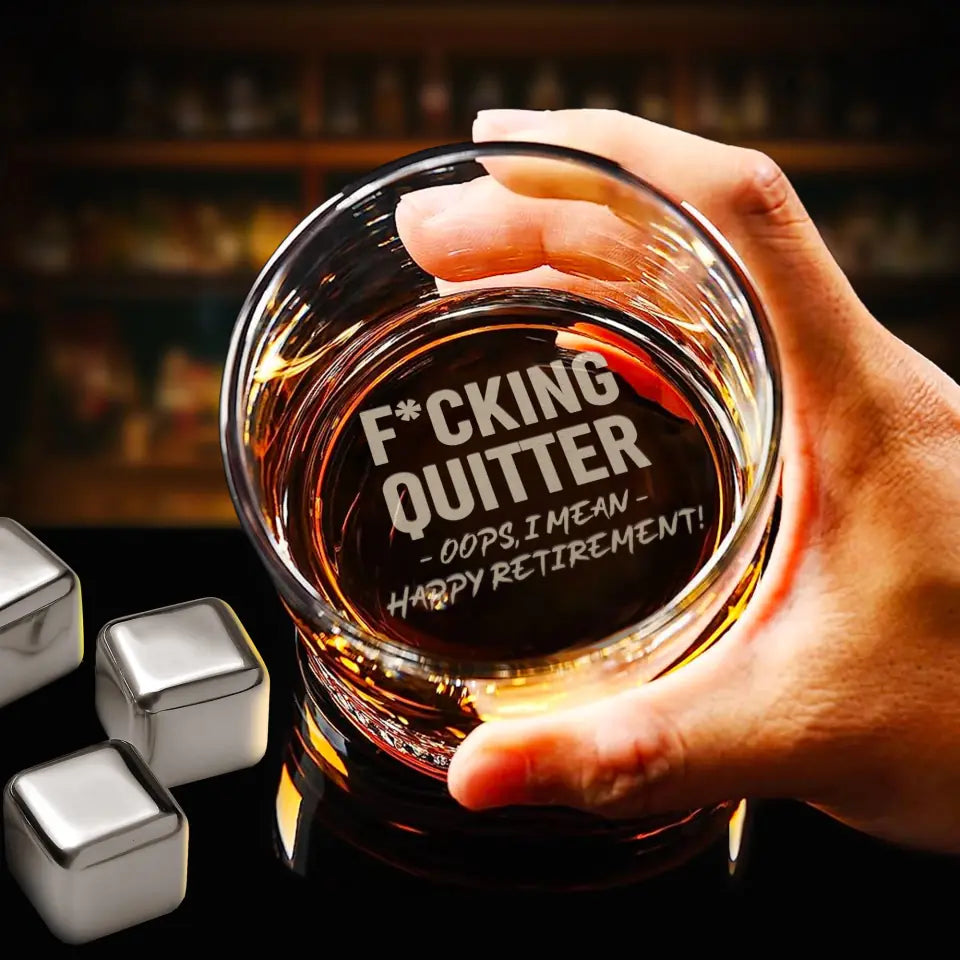 Funny Whiskey Glass | Fucking Quitter Glass | Loveable