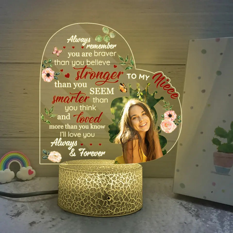To My Niece Always Remember You Are Braver Upload Photo Led Light