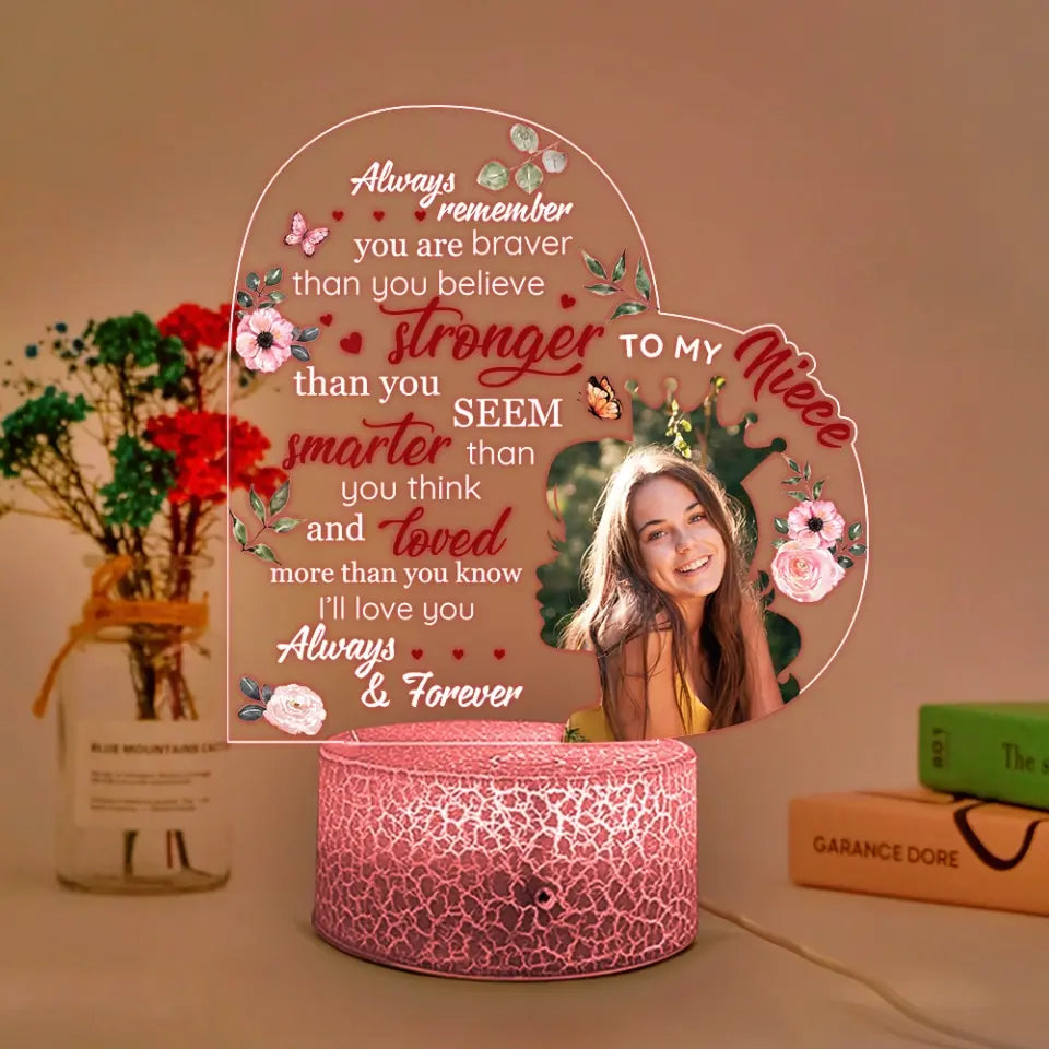 To My Niece Always Remember You Are Braver Upload Photo Led Light