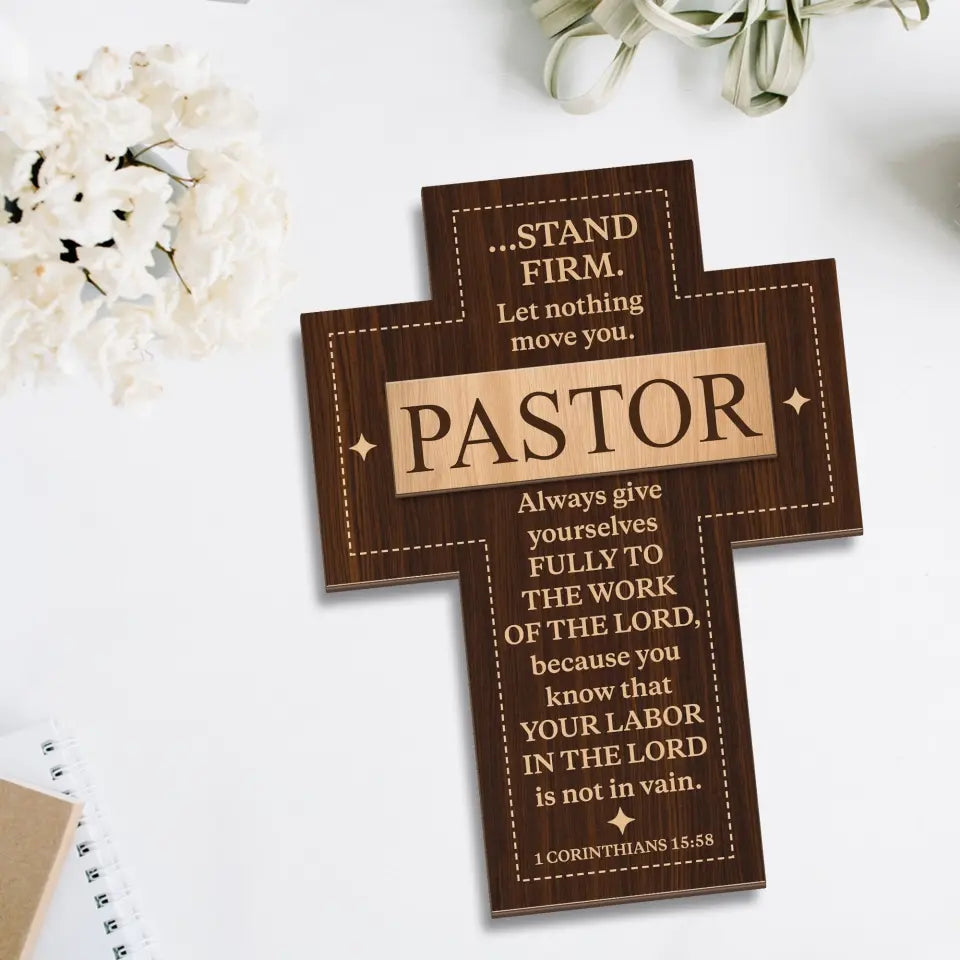 Stand Firm Let Nothing Move You Special 2-Layer Wooden Sign - Gift for Pastors
