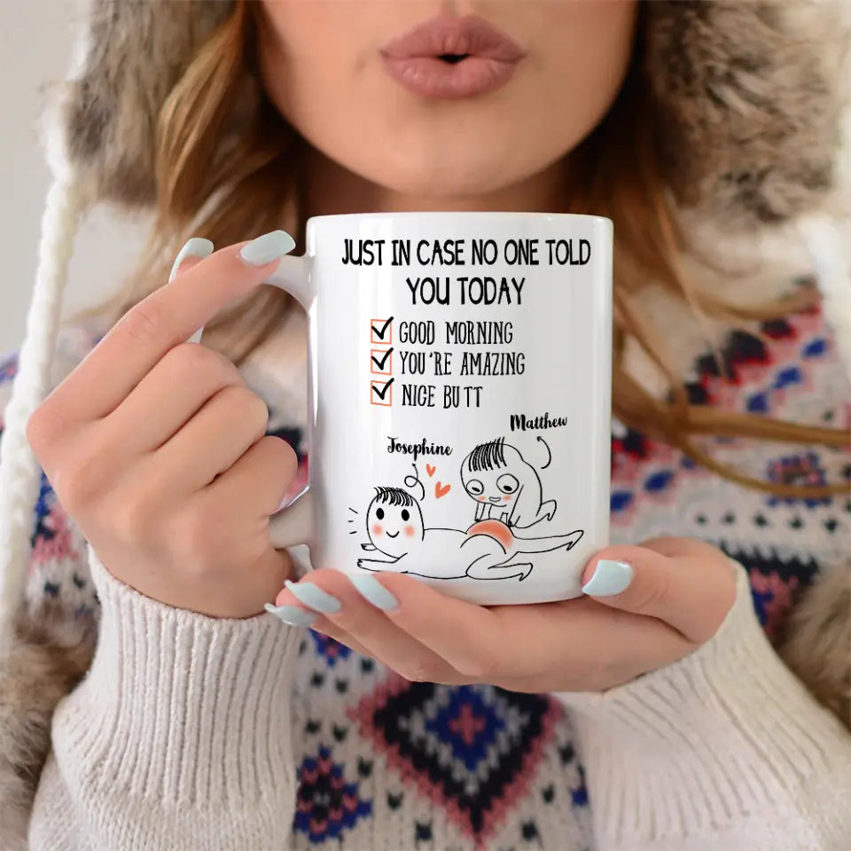 Just In Case No One Told You Today - White Mug