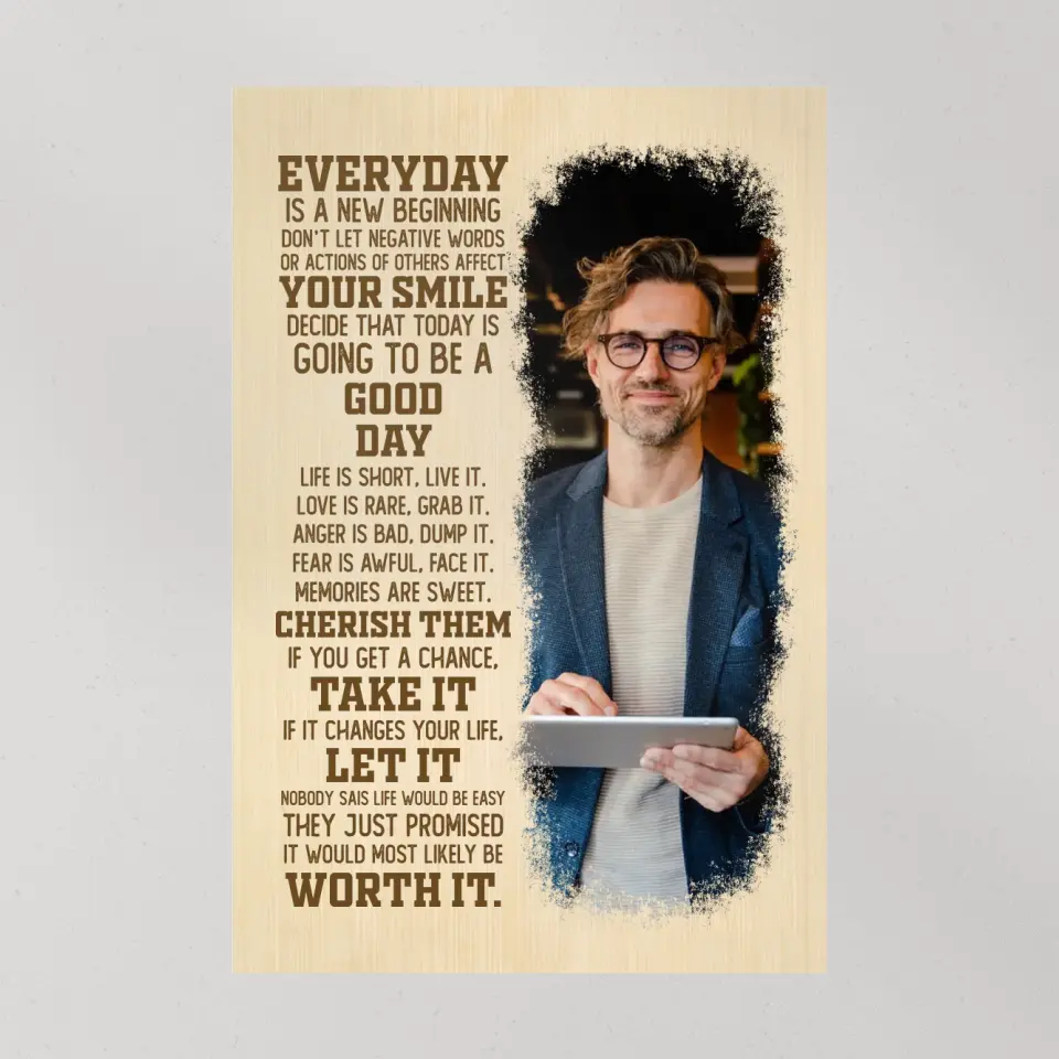 Everyday Is A New Beginning Upload Photo Canvas Poster