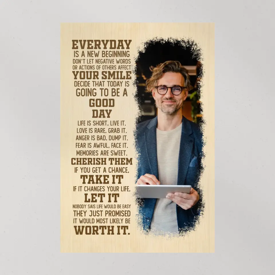 Everyday Is A New Beginning Upload Photo Canvas Poster