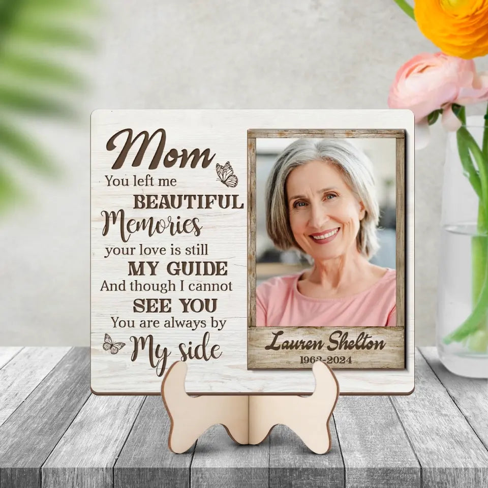 Mom Left Me Beautiful Memories - Shape 2 Layers Wooden Sign
