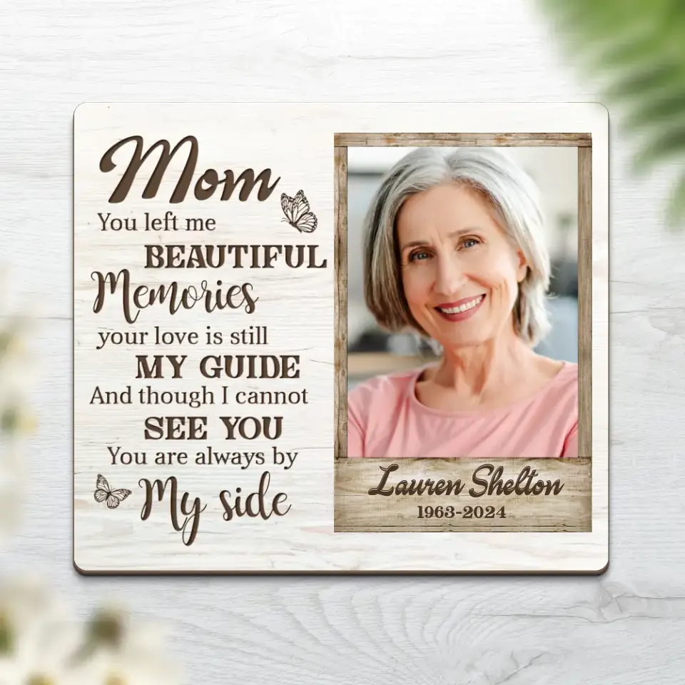 Mom Left Me Beautiful Memories - Shape 2 Layers Wooden Sign