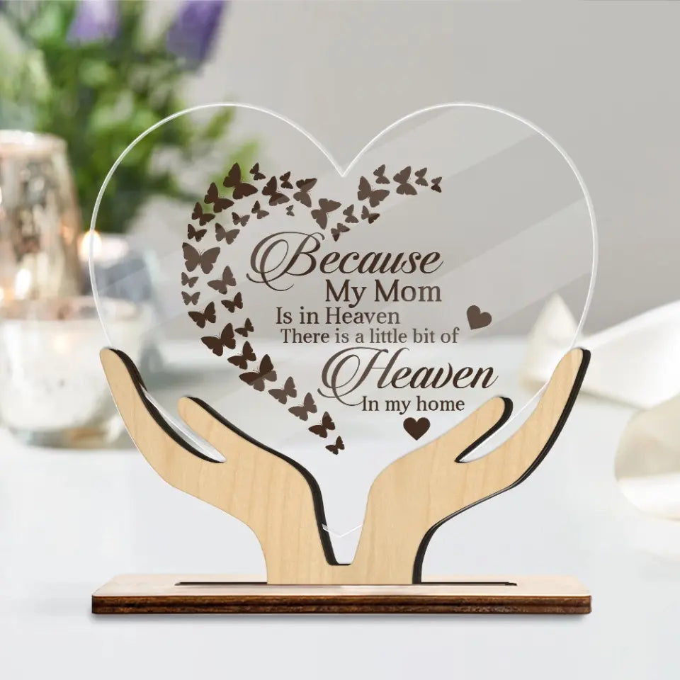 Because My Mom Is In Heaven - 3 Layers Wooden Plaque
