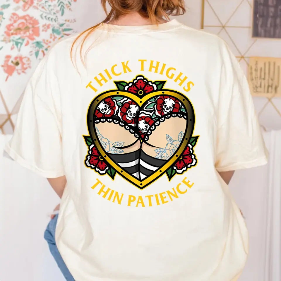 Thick Thighs Thin Patience - T-shirt