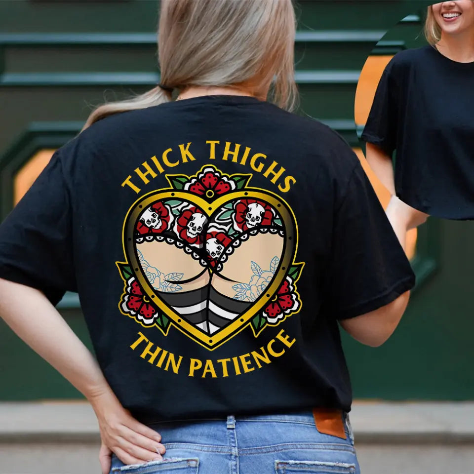 Thick Thighs Thin Patience - T-shirt