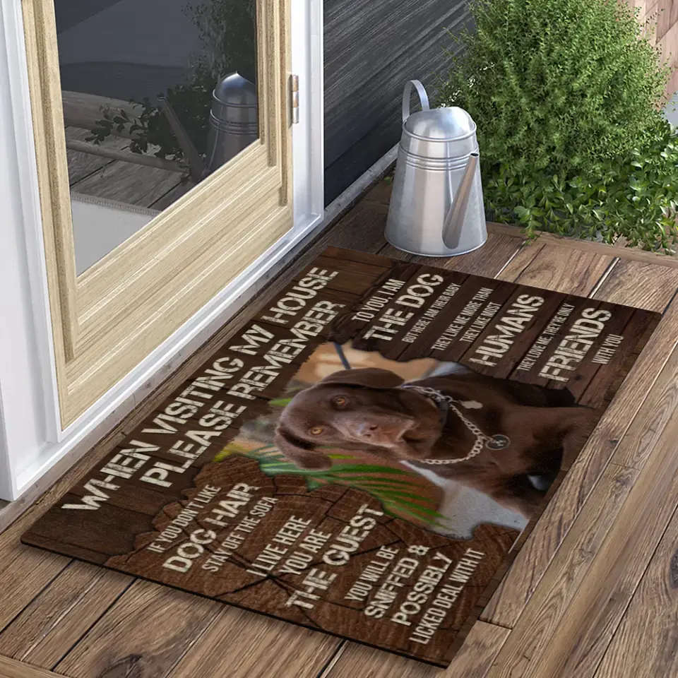 When Visiting My House Please Remember Dog Doormat - Upload Image Personalized Doormat