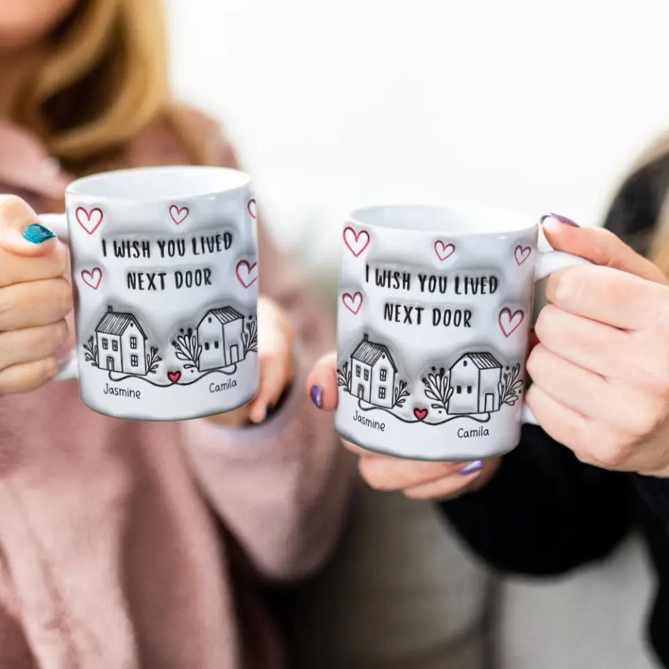 I Wish You Lived Next Door - Personalized Edge Mug