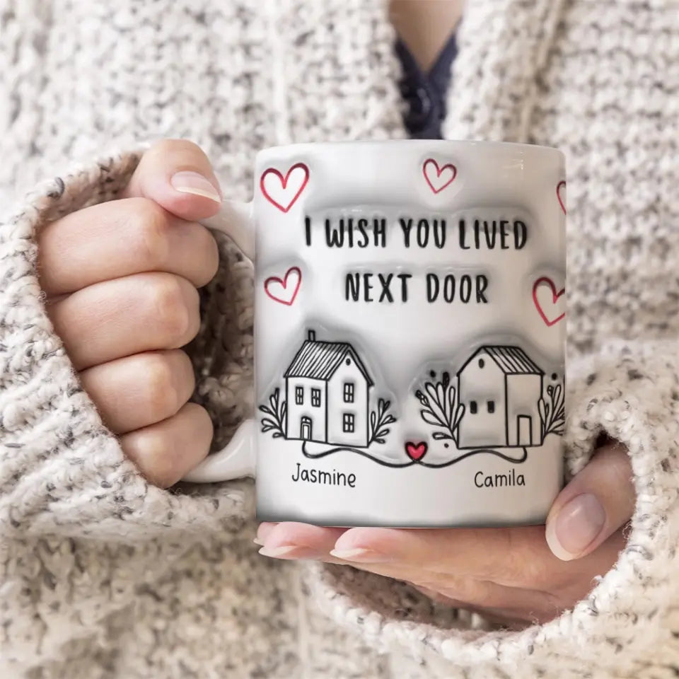 I Wish You Lived Next Door - Personalized Edge Mug