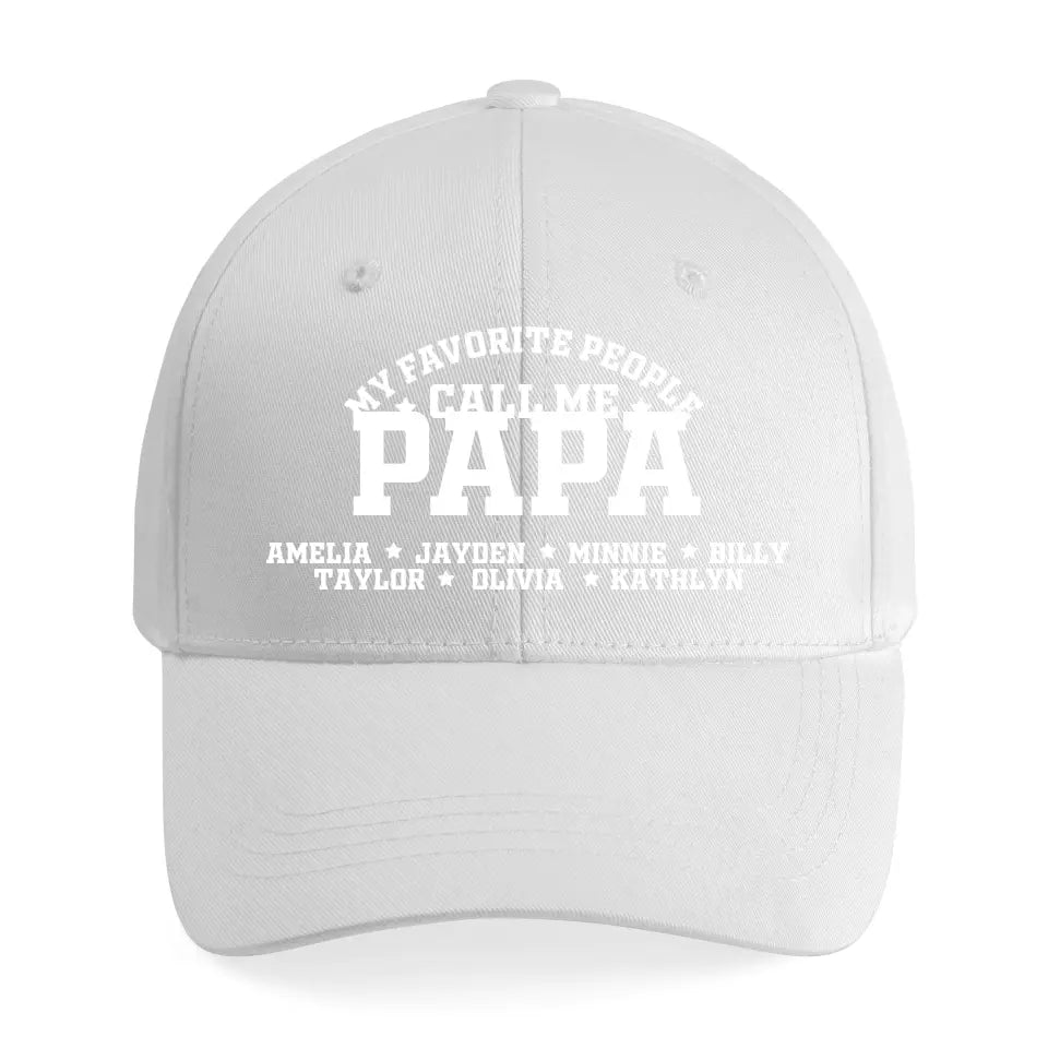 My Favorite People Call Me Papa Personalized Embroidered Cap