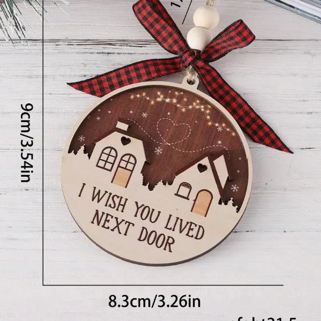 I Wish You Lived Next Door - 2 Layer Wooden Car Ornament