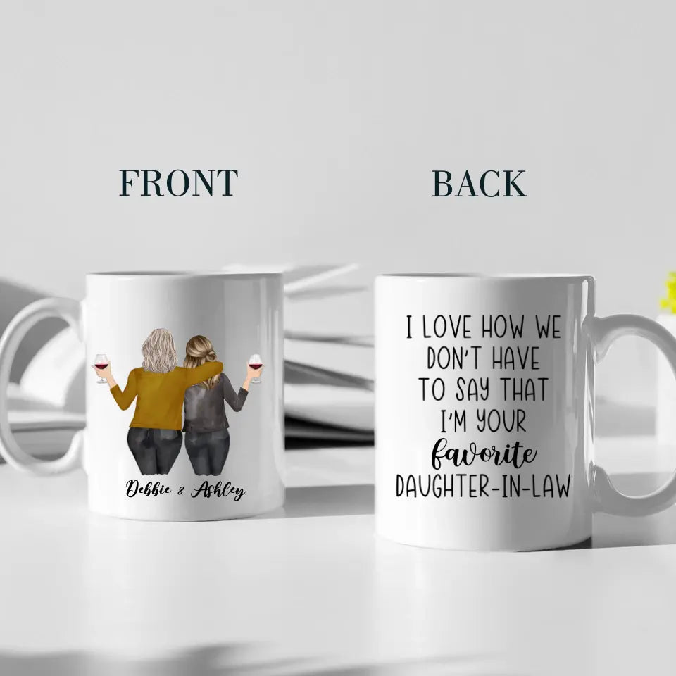 I Love How We Don't Have To Say That I'm Your Favorite - White Mug