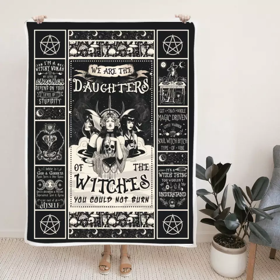 We Are The Daughters Of The Witches You Could Not Burn-Best Blanket Gift For Halloween Her Daughter Sister-209IHNTHBL638