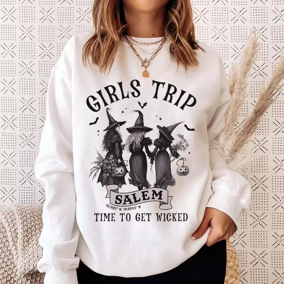 Girls Trip Salem Time To Get Wicked - Sweatshirt