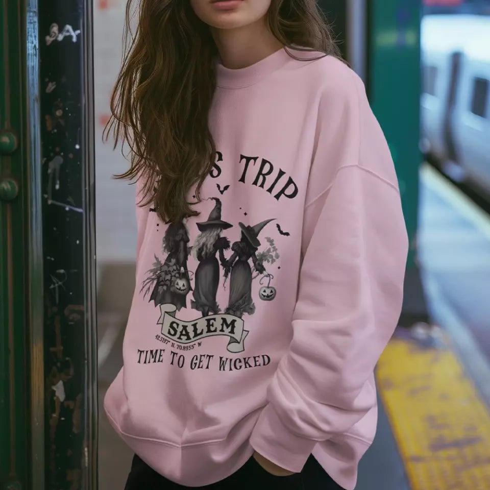 Girls Trip Salem Time To Get Wicked - Sweatshirt