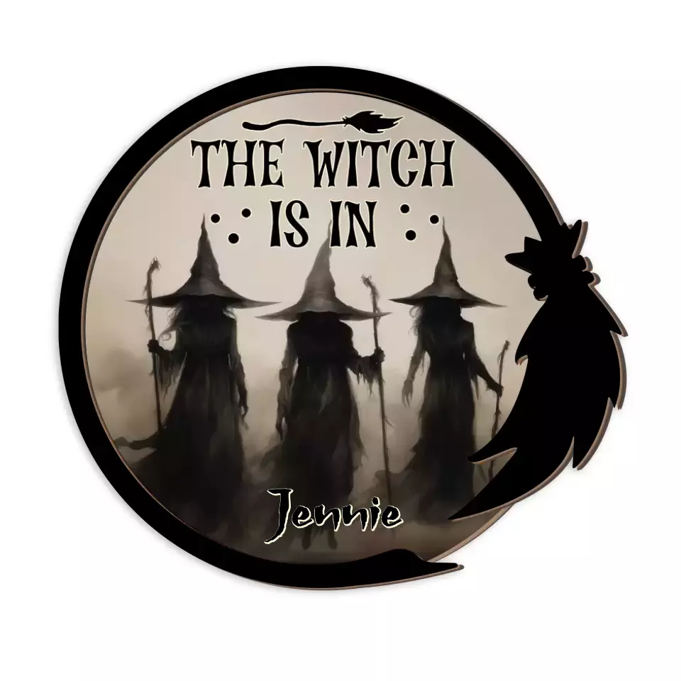 The Witch Is In - 2 Layered Art Wooden Piece - Gift for Witch Lovers, Halloween Gift