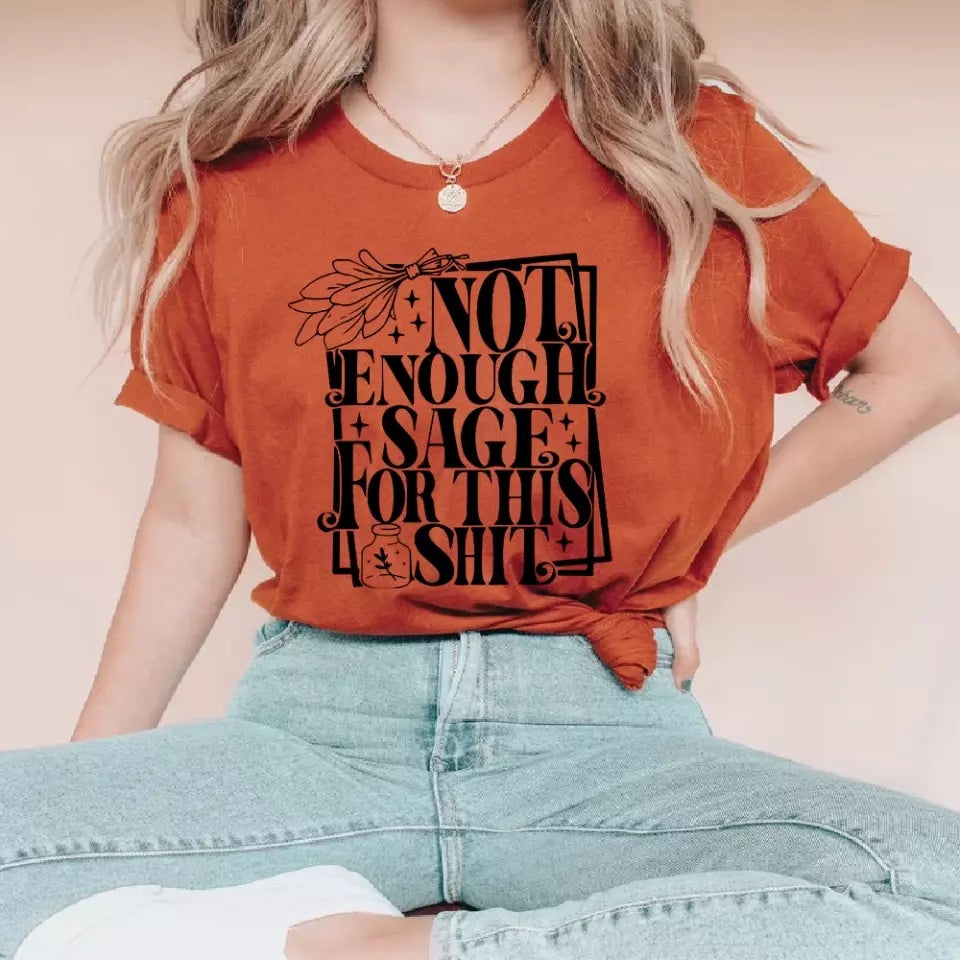 Not Enough Sage For This Shit - Sweatshirt