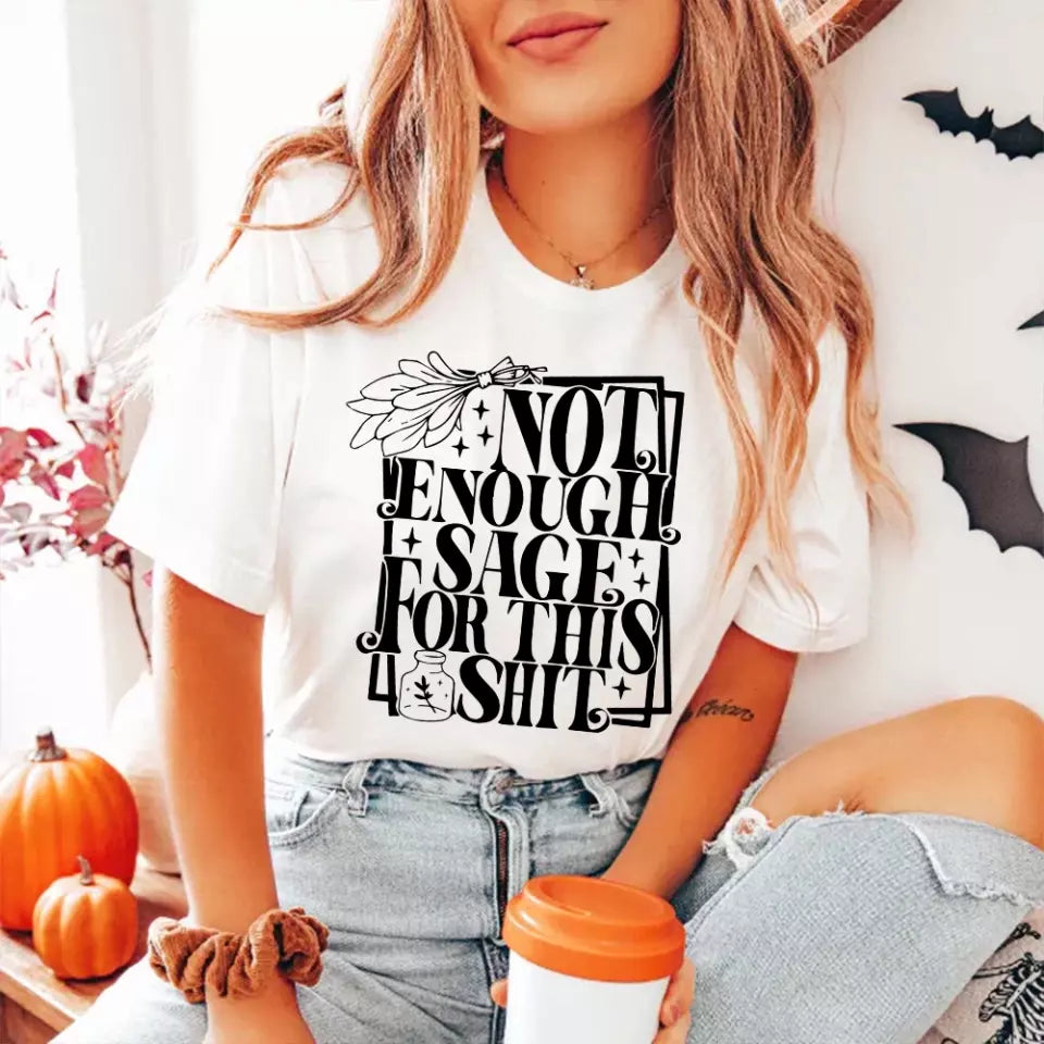 Not Enough Sage For This Shit - Sweatshirt