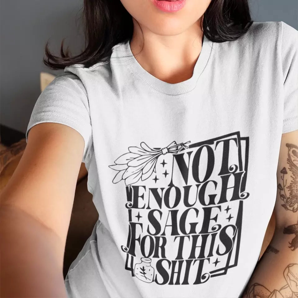 Not Enough Sage For This Shit - Sweatshirt