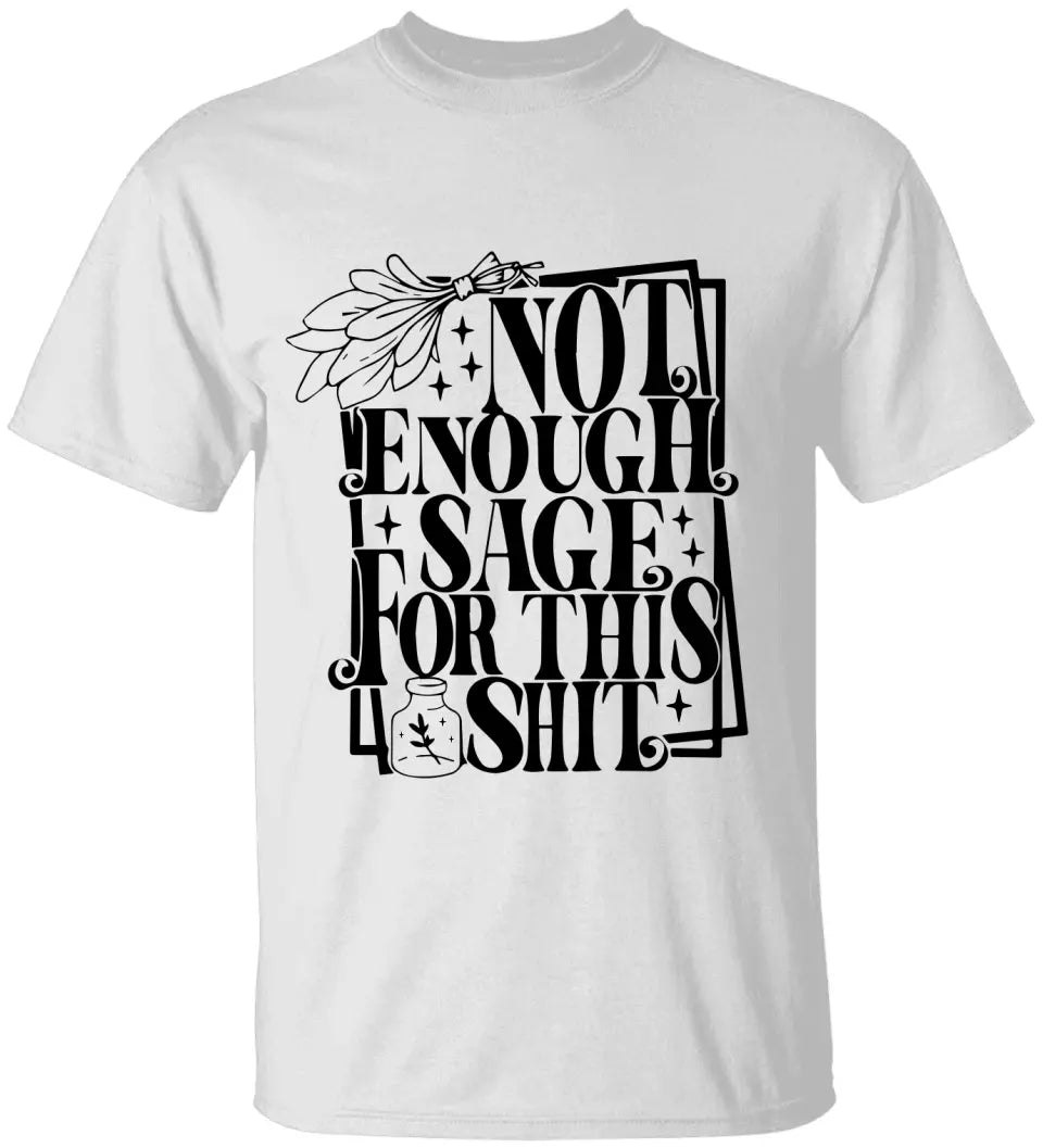 Not Enough Sage For This Shit - Sweatshirt
