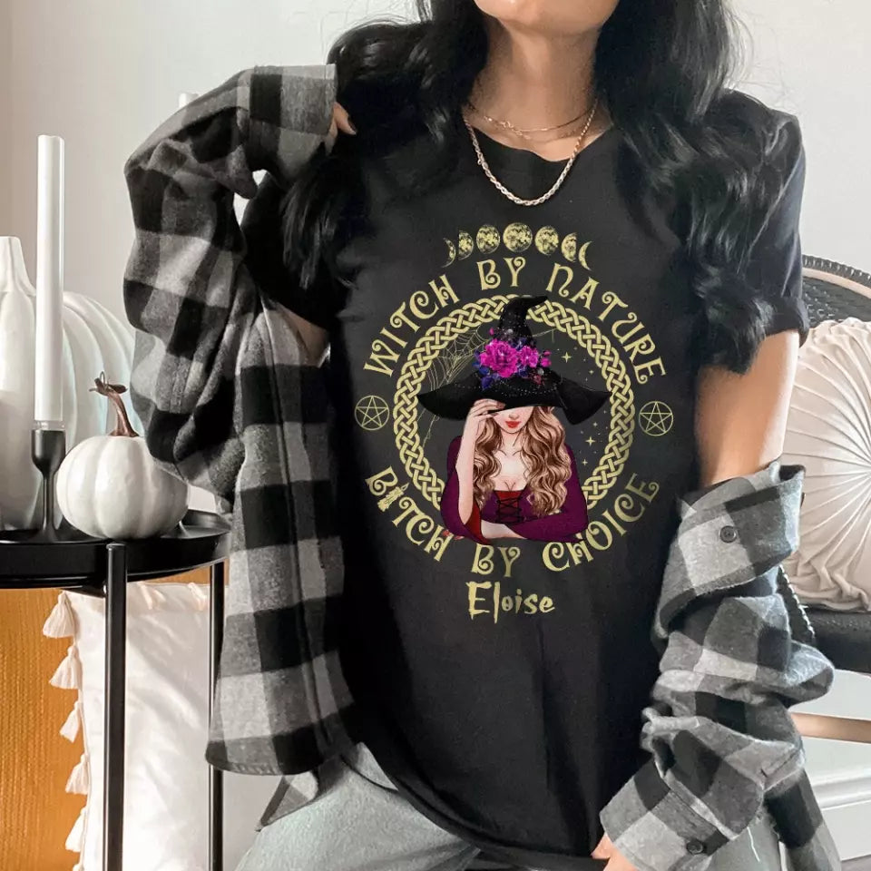 Witch By Nature Bitch By Choice - Personalized T-shirt - Witchcraft Gift