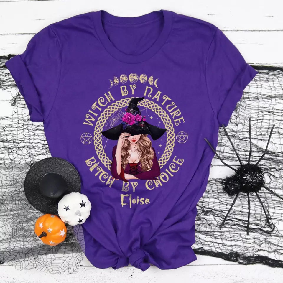 Witch By Nature Bitch By Choice - Personalized T-shirt - Witchcraft Gift