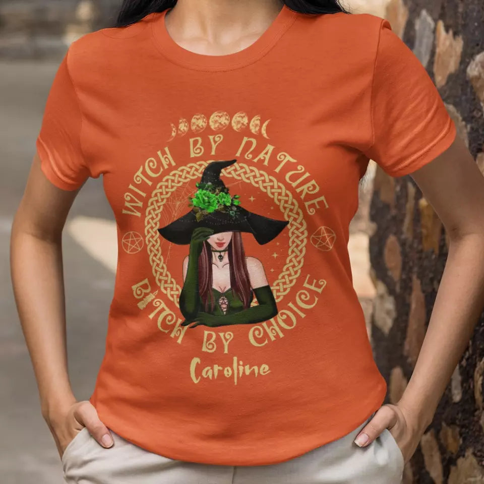 Witch By Nature Bitch By Choice - Personalized T-shirt - Witchcraft Gift