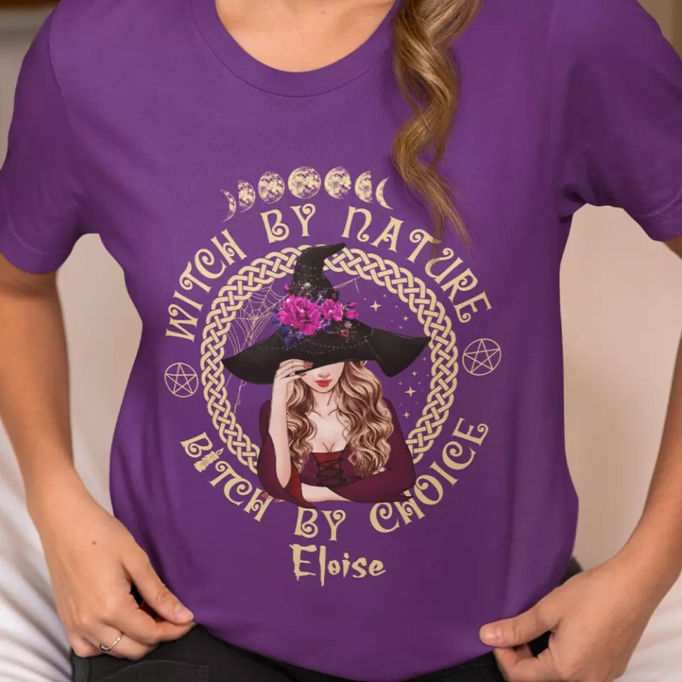 Witch By Nature Bitch By Choice - Personalized T-shirt - Witchcraft Gift