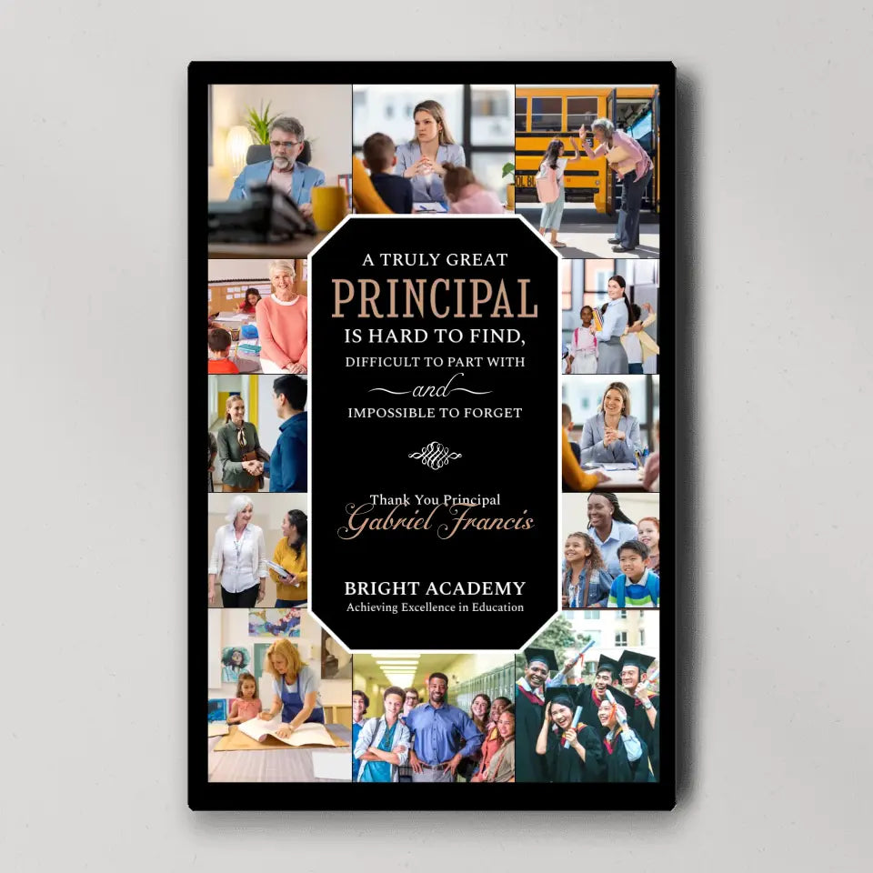 A Truly Great Principal Is Impossible To Forget - Canvas Poster