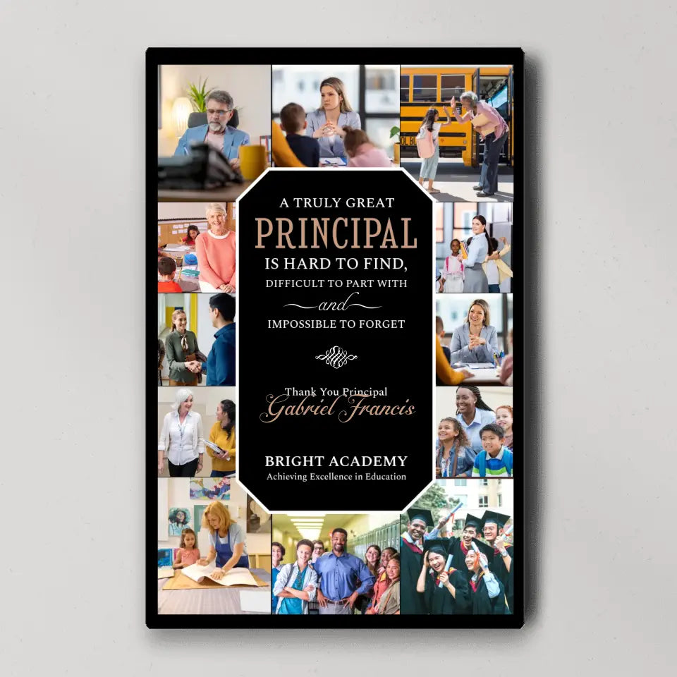 A Truly Great Principal Is Impossible To Forget - Canvas Poster