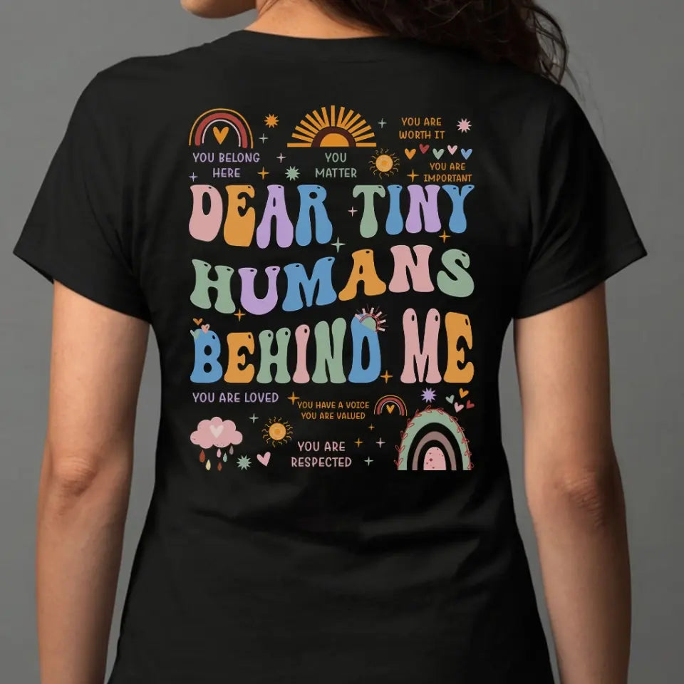 Dear Tiny Human Behind Me T-Shirt For Teachers Back To School