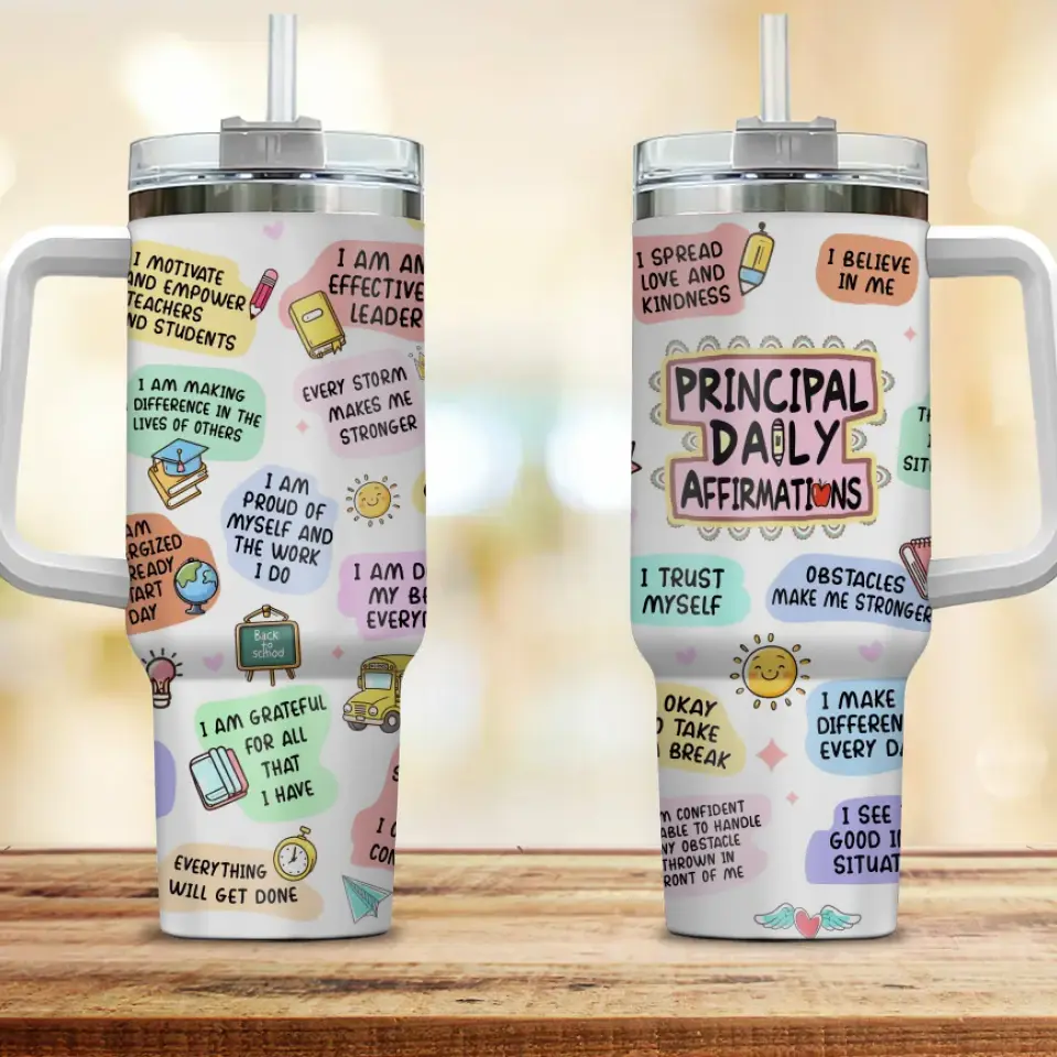 Principal Daily Affirmations - Motivation Saying - 40oz Tumbler with Handle - Gift for Principals