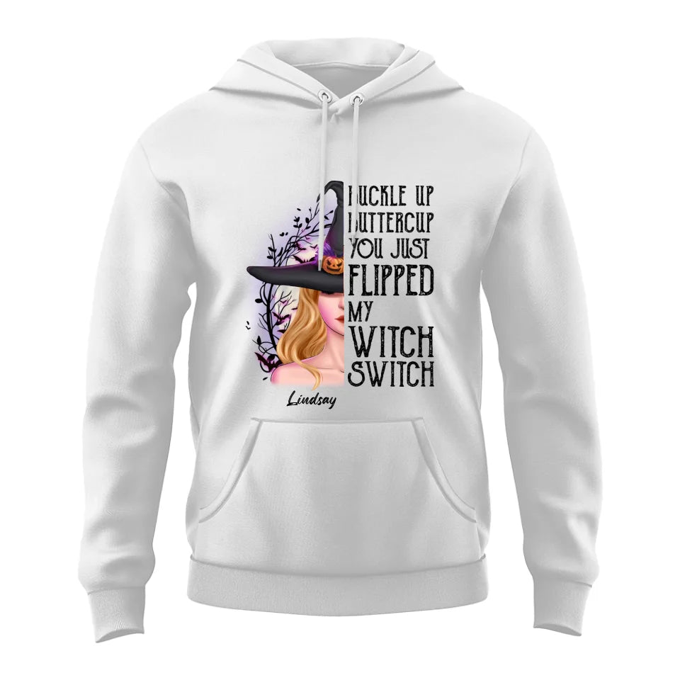 Buckle Up Buttercup You Just Flipped My Witch Switch - Personalized Shirt - Halloween Gifts