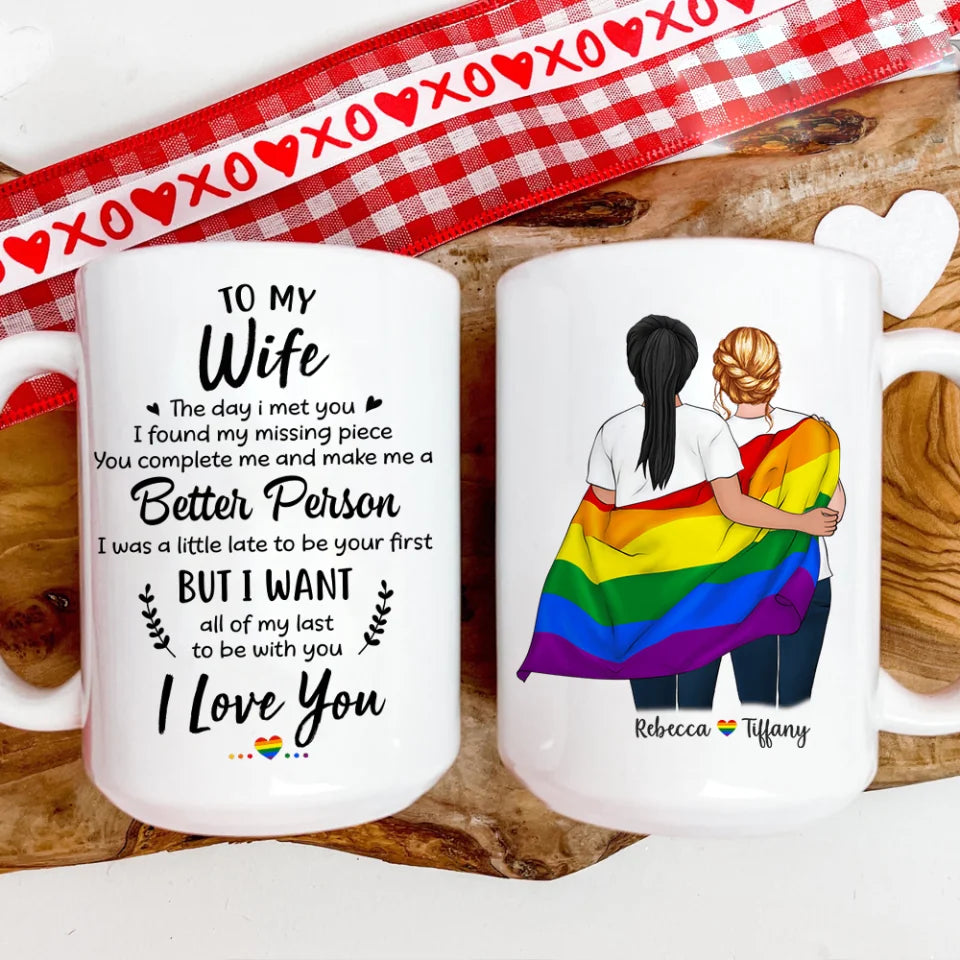 I Want All Of My Last To Be With You - Personalized White Mug - Gift For Lesbian