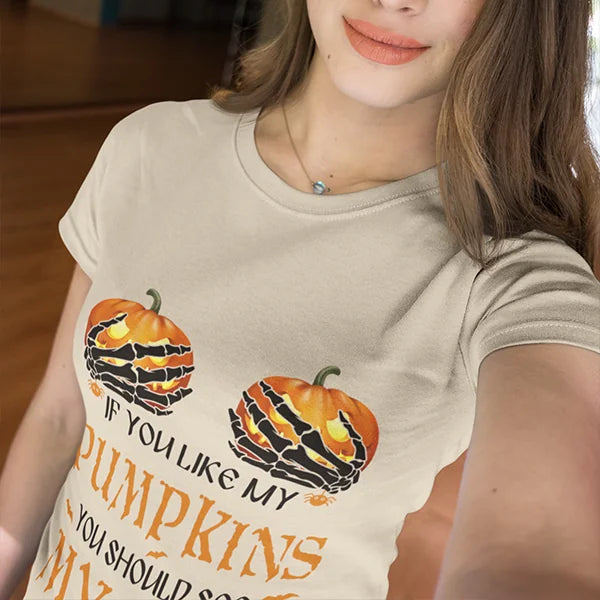 If You Like My Pumpkins You Should See My Pie - T-Shirt/Sweatshirt - Halloween Gifts