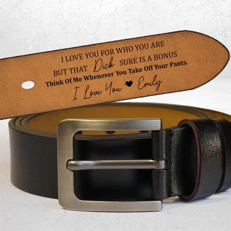 I-Love-You-For-Who-You-Are-But-That-Sure-Is-A-Bonus-Personalized-Engraved-Leather-Belt_1_2c322168-396e-49d0-bc4a-8a6dca5fb357 (1)