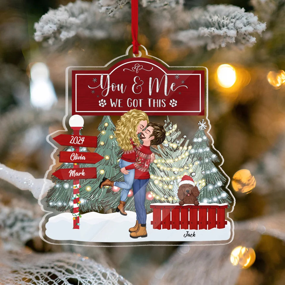 You & Me We Got This - Personalized Acrylic Ornament - Gift For Couple Dog Lovers
